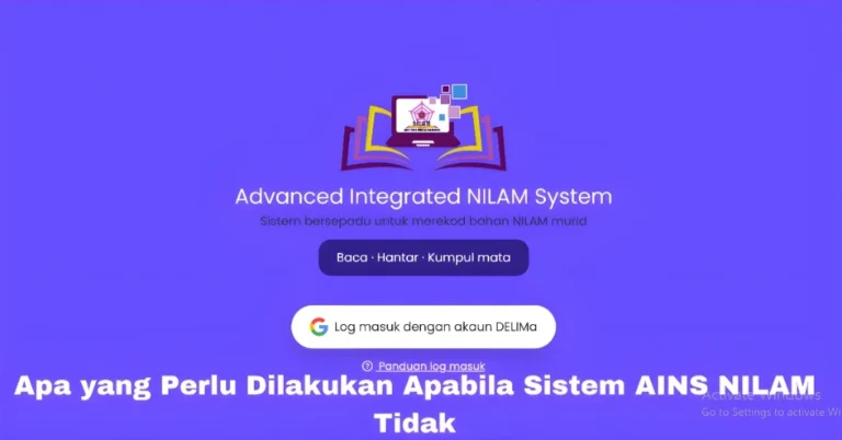 Apa yang Perlu Dilakukan Apabila Sistem AINS NILAM Tidak